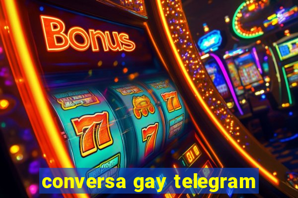 conversa gay telegram